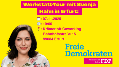 Grafik der FDP Erfurt zur Werkstatt-Tour mit Svenja Hahn. Auf gelbem Hintergrund steht oben in pinker Schrift „Werkstatt-Tour mit Svenja Hahn in Erfurt“. Darunter sind Datum, Uhrzeit und Ort mit passenden Emojis angegeben: 07.11.2025, 19:00 Uhr, Krämerloft Coworking, Bahnhofstraße 15, 99084 Erfurt. Links ist ein Porträtfoto von Svenja Hahn zu sehen. Unten rechts steht das Logo der Freien Demokraten mit dem Zusatz „Kreisverband Erfurt FDP“.